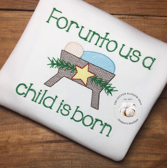 Christmas Nativity Shirt, For unto us a child is born embroidered shirt, green lettering