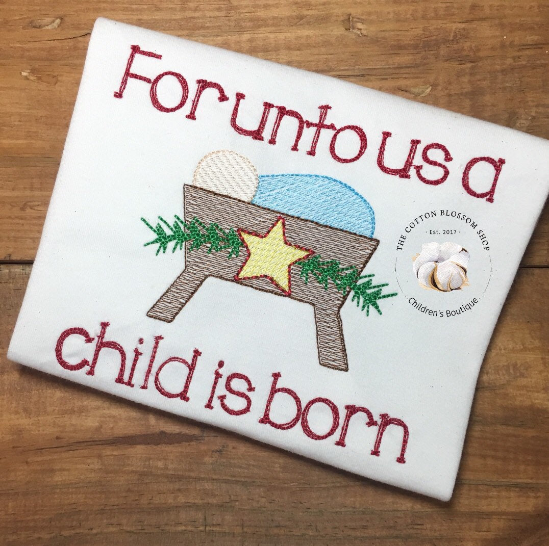 Christmas Nativity Shirt, For unto us a child is born embroidered shirt